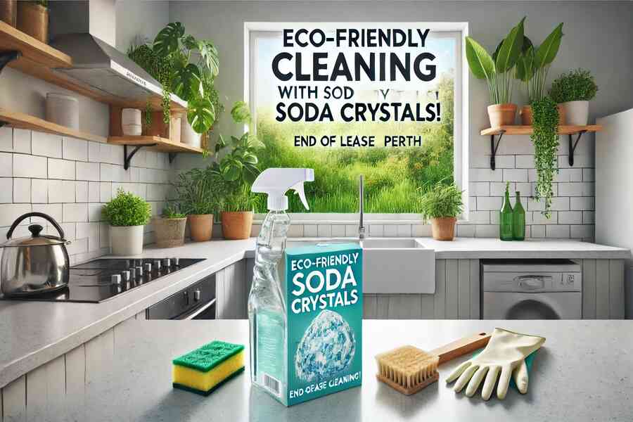 End of Lease Cleaning in Perth How to Use Soda Crystals