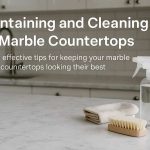 Maintaining and Cleaning Marble Countertops Easily